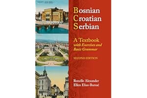 Bosnian, Croatian, Serbian, a Textbook: With Exercises and Basic Grammar