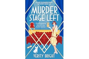 Murder Stage Left: A totally gripping historical cozy murder mystery (A Lady Eleanor Swift Mystery Book 26)