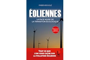Eoliennes : la face noire de la transition écologique (French Edition)