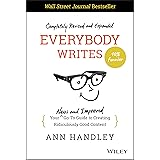 Everybody Writes: Your New and Improved Go-To Guide to Creating Ridiculously Good Content