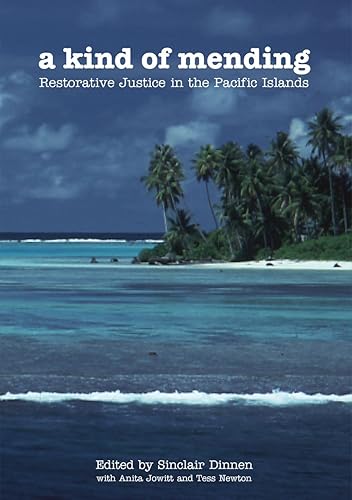 Download A Kind of Mending: Restorative Justice in the Pacific Islands PDF