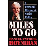 Miles to Go: A Personal History of Social Policy