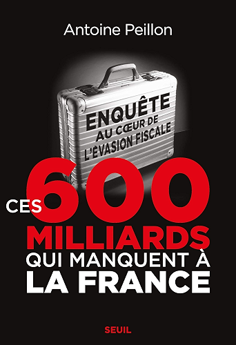 Download Ces 600 milliards qui manquent à la France. Enquête au coeur de l'évasion fiscale (HISTOIRE) PDF