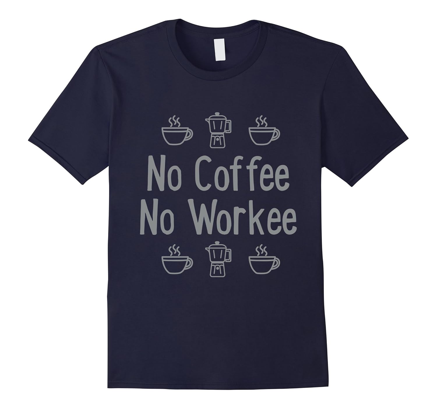 No Coffee No Workee Tshirt Coffee Fan Tee-ANZ