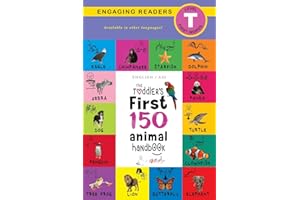 The Toddler's First 150 Animal Handbook: (English / American Sign Language - ASL) Pets, Aquatic, Forest, Birds, Bugs, Arctic, Tropical, Underground, ... Farm Animals (American Sign Language Edition)