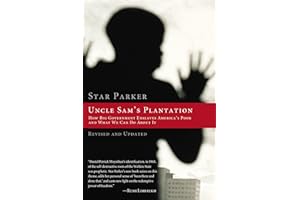 Uncle Sam's Plantation: How Big Government Enslaves America's Poor and What We Can Do About It, Revised and Updated Edition