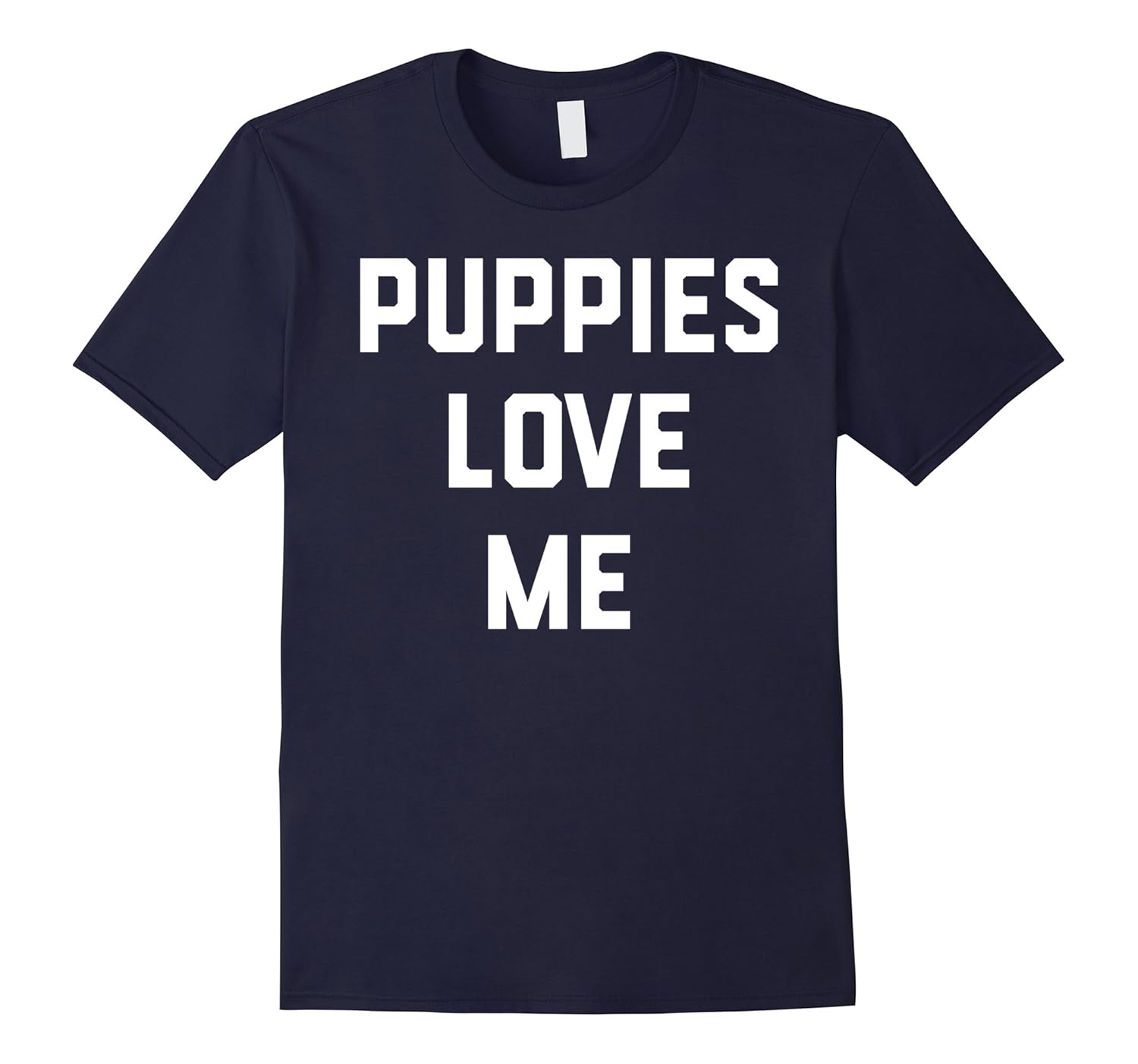 Puppies Love Me T-Shirt-ANZ