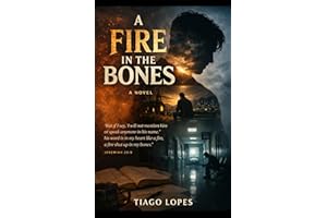 A Fire in the Bones