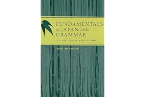 Fundamentals of Japanese Grammar: Comprehensive Acquisition