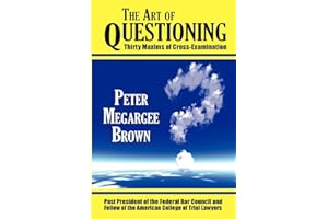 The Art of Questioning: Thirty Maxims of Cross Examination (PAPERBACK)