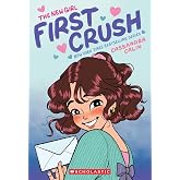 The New Girl: First Crush: A Graphic Novel (The New Girl #2)