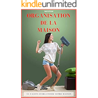 Organisation de la maison : 51 façons d'organiser votre maison (French Edition) book cover Organisation de la maison : 51 façons d'organiser votre maison (French Edition) book cover