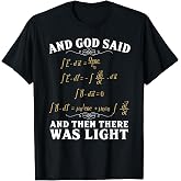 God Said and Then There was Light Maxwell Equation Math Geek T-Shirt