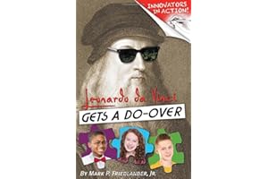 Leonardo Da Vinci Gets a Do-Over (Innovators in Action)