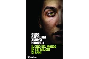 Il giro del mondo in sei milioni di anni (Intersezioni Vol. 492) (Italian Edition)