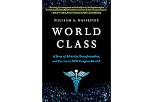 World Class: A Story of Adversity, Transformation, and Success at NYU Langone Health