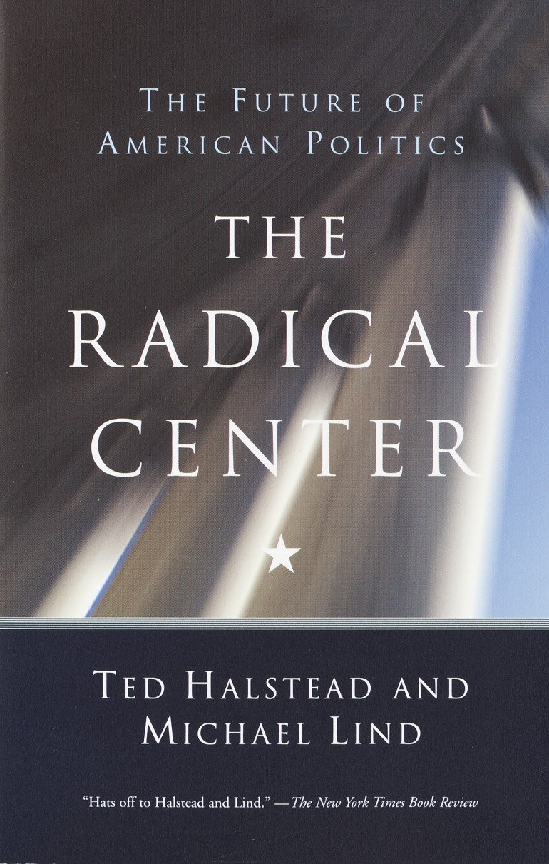 The Radical Center: The Future Of American Politics (9780385720298)