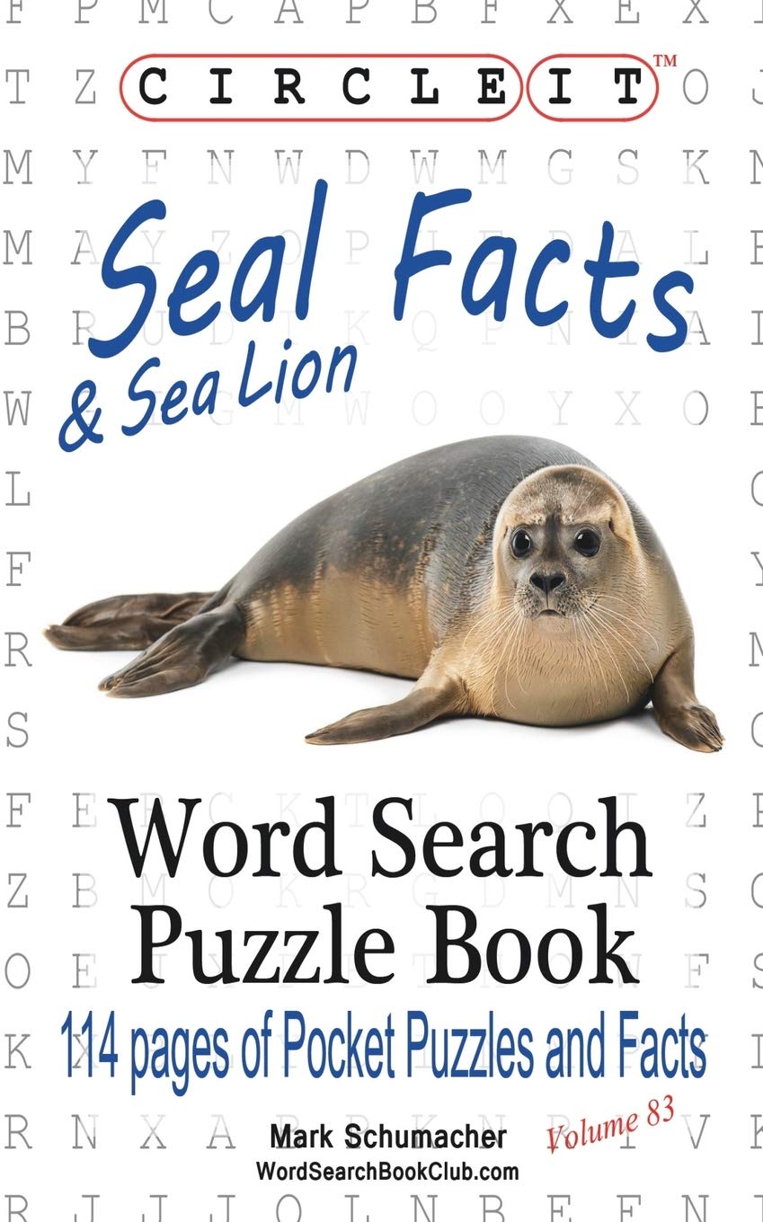Circle It Seal And Sea Lion Facts Word Search Puzzle Book Lowry Global Media Llc Schumacher Mark Schumacher Maria Amazon Com Books