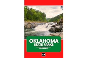 Oklahoma State Parks Bucket List: Travel Guide & Adventure Journal for Exploring Oklahoma’s State Parks – Hikes, Camping, Wildlife, and Must-See Sights with Space for Notes & Memories
