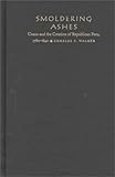 Smoldering Ashes : Cuzco and the Creation of Republican Peru, 1780-1840, Walker, Charles F., 0822322617