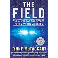 The Field: The Quest for the Secret Force of the Universe
