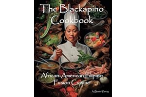The Blackapino Cookbook: African-American Filipino Fusion Cuisine
