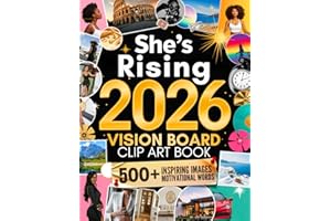 She’s Rising: The Vision Board Clip Art Book for Women Stepping Into Their Best Year — 500+ Inspiring Images, Motivational Words & Positive Affirmations to Attract Confidence, Success & Abundance