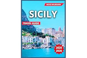 Sicily Travel Guide 2025/2026: op Destinations, Palermo, Catania, Taormina, Hill Towns, Syracuse & Ortigia, Inland and Castles, Beaches and Old Town, ... Island Escape (Quality Vacation Experience)