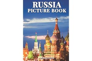 Russia Picture Book: 100 Beautiful Images of the Landscapes, Cities, Culture and More - Great Gift and Hardcover Coffee Table Book
