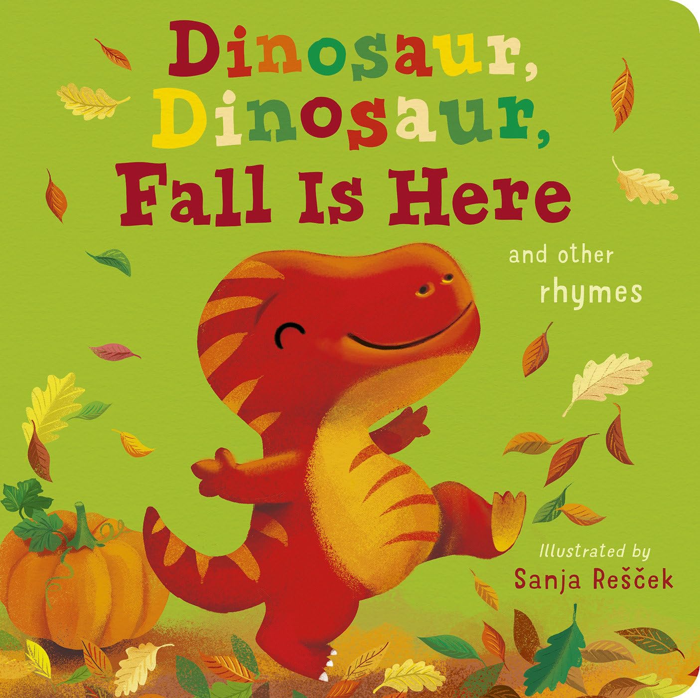 Dinosaur, Dinosaur, Fall Is Here Dinosaur, Dinosaur, Fall Is Here Board book