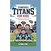 Tennessee Titans for kids: Inspiring stories of determination discipline and dreams