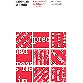 Criticism and Truth: On Method in Literary Studies (Thinking Literature)