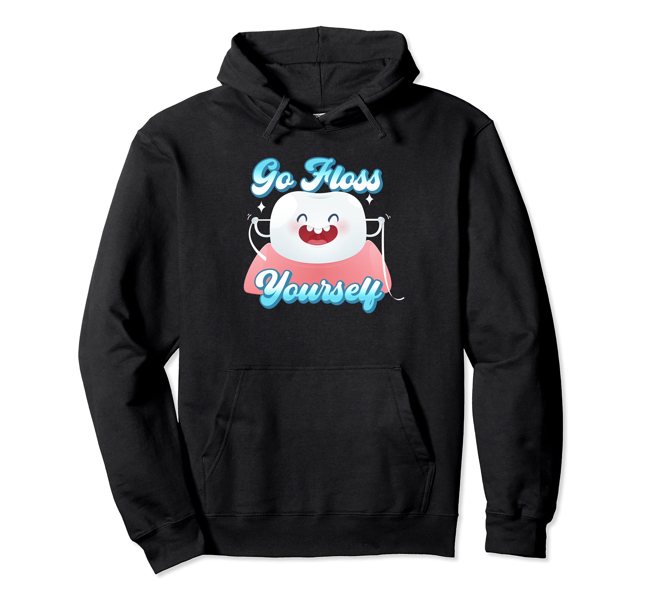 Funny Flossing Tooth Go Floss Yourself Orthodontist Pullover Hoodie