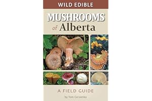 Wild Edible Mushrooms of Alberta: A Field Guide