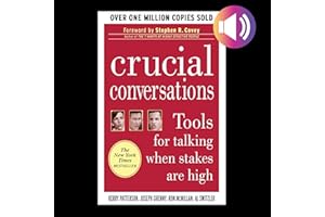 Crucial Conversations, Second Edition: Tools for Talking When Stakes Are High
