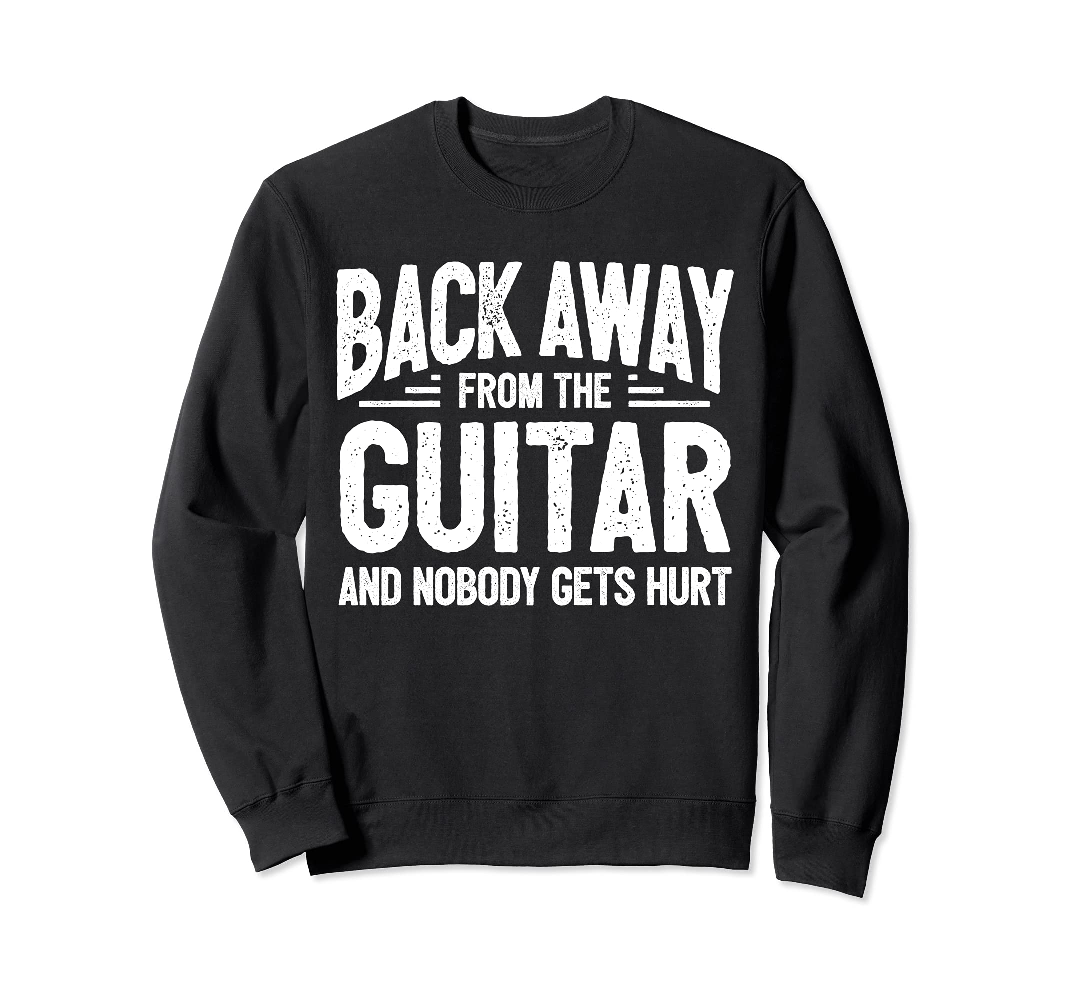 Cool Guitar Player Quote Guitarist Saying Awesome Guitar Sweatshirt