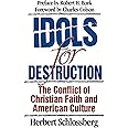 Idols for Destruction: The Conflict of Christian Faith and American Culture