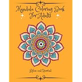 Mandala Coloring Book For Adults: Stress Relieving and Relaxing Mandalas For Aults | Beautiful Patterns That Will Provide Hou
