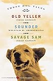 Three Dog Tales: Old Yeller, Sounder, Savage Sam