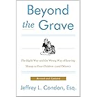 Beyond the Grave: The Right Way and the Wrong Way of Leaving Money to Your Children (and Others)
