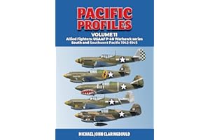 Pacific Profiles Volume 11: Allied Fighters: USAAF P-40 Warhawk series South and Southwest Pacific 1942-1945
