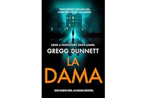 La Dama: Una nueva vida. La misma mentira. (Inspectora Erica Sands nº 4) (Spanish Edition)