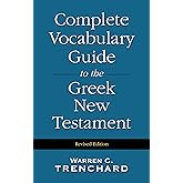 The Complete Vocabulary Guide to the Greek New Testament