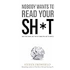 Nobody Wants to Read Your Sh*t: Why That Is And What You Can Do About It