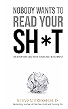 Nobody Wants to Read Your Sh*t: Why That Is And What You Can Do About It
