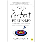 Your Perfect Portfolio: The ultimate guide to using the world's most powerful investing strategies