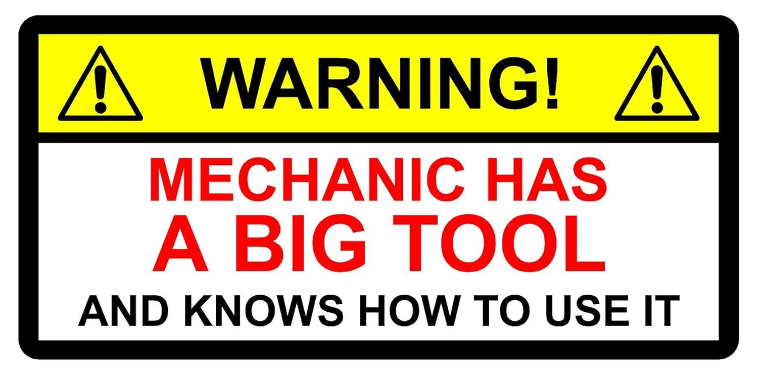 FUNNY TOOLBOX STICKER MECHANIC HAS BIG TOOL & KNOWS HOW TO USE IT ON