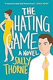 The Hating Game: A Spicy Enemies-to-Lovers Romance
