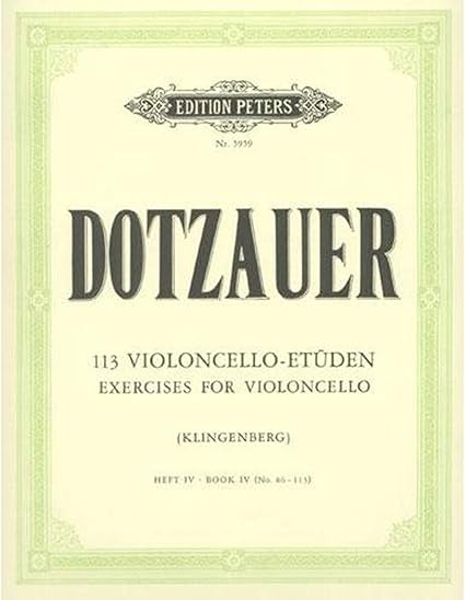 Amazon Com Dotzauer 113 Cello Exercises Volume 4 Nos 86 113 Friedrich Dotzauer Musical Instruments