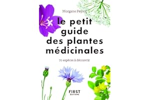 Le Petit guide des plantes médicinales - 70 espèces à découvrir (French Edition)